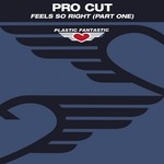 cover: Pro Cut - Feels So Right (Part 1)