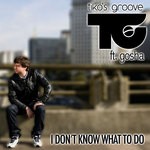 cover: Tiko's Groove Feat Gosha|Tiko's Groove - I Don't Know What To Do