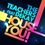 cover: Dekay|Teachers, The - House You!