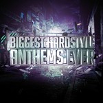 cover: Various - Biggest Hardstyle Anthems Ever