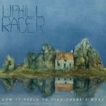 cover: Uphill Racer - How It Feels To Find There's More