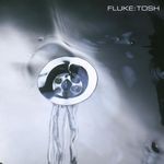 cover: Fluke - Tosh