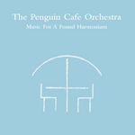 cover: Penguin Cafe Orchestra - Music For A Found Harmonium