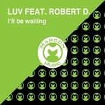 cover: Luv|Robert D - I'll Be Waiting