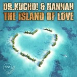 cover: Dr Kucho|Hannah - The Island Of Love