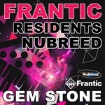 cover: Gem Stone|Various - Frantic Residents Nubreed (mixed by Gem Stone) (unmixed tracks)