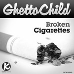 cover: Ghettochild - Broken Cigarettes