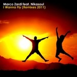 cover: Zardi, Marco|Nikasoul - I Wanna Fly (remixes 2011)