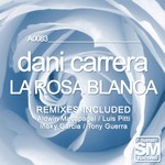 cover: Dani Carrera - La Rosa Blanca EP