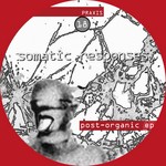 cover: Somatic Responses - Post Organic EP