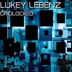 cover: Lukey Lebenz - Gridlocked