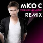 cover: Mico C - You Leave Me Alone Remix