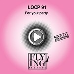 cover: Loop 91 - For Your Party