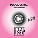 cover: Delicious Inc - Back To Roots