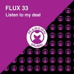 cover: Flux 33 - Listen To My Deal