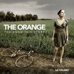 cover: The Orange - You Know This Story