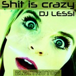 cover: Dj Lessi - Shit Is Crazy