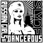 cover: Slyde - Russian Girls Are Dangerous