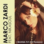 cover: Marco Zardi Feat Nikasoul|Zardi, Marco - I Wanna Fly (All Versions)