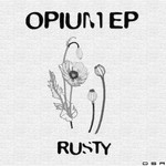 cover: Rusty - Opium EP