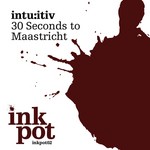 cover: Intu Itiv - 30 Seconds To Maastricht