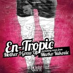 cover: En Tropic - Mother I Grew Up EP