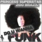 cover: Princess Superstar|Zoo Brazil - Do You Wanna Funk