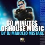 cover: Marcelo Mistak|Various - 60 Minutes Of House Music (By DJ Marcelo Mistake) (unmixed tracks)