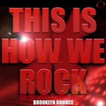 cover: Brooklyn Bounce - This Is How We Rock!