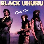 cover: Black Uhuru - Chill Out