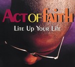 cover: Act Of Faith - Lite Up Your Life