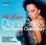 cover: Diana Ross - Almighty Presents: We Love Diana Ross (The Remix Collection)