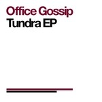 cover: Office Gossip - Tundra EP