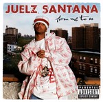 cover: Juelz Santana - From Me To U