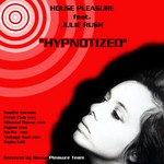 cover: House Pleasure|Julie Rush - Hypnotized