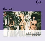 cover: The Slits - Cut (Explicit Deluxe Edition)