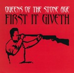 cover: Queens Of The Stone Age - First It Giveth