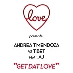 cover: Aj|Andrea T Mendoza|Love|Tibet - Get Dat Love