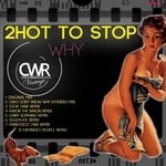 cover: 2 Hot 2 Stop - Why