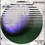 cover: Robedoor - Too Down To Die