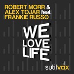 cover: Frankie Russo|Morr, Robert & Alex Tojar - We Love Life