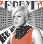 cover: Robyn - Be Mine! (Soulseekerz Remixes)