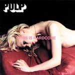 cover: Pulp - This Is Hardcore