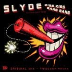 cover: Slyde - Kiss Kiss Bang Bang