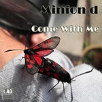 cover: Minion D - Come With Me