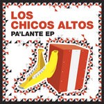 cover: Los Chicos Altos - Pa'lante EP