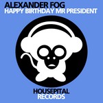 cover: Alexander Fog - Happy Birthday Mr President EP