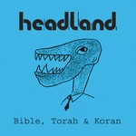 cover: Headland - Bible, Torah & Koran