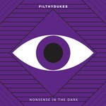 cover: Filthy Dukes - Nonsense In The Dark