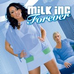 cover: Milk Inc - Forever